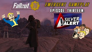 Fallout 76 Emergent Gameplay 13 Silver Alert [upl. by Benedix936]