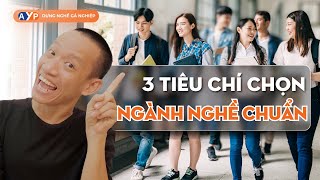 3 TIÊU CHÍ CHỌN NGÀNH NGHỀ CHUẨN CHO BẠN Ước gì mình biết sớm hơn  Nguyễn Hữu Trí [upl. by Ynogoham334]