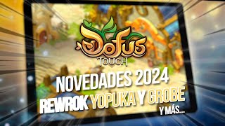 SPOILERS 2024 DOFUS TOUCH Reforma YOPUKA y GROBE cambios PvP Lvls 200 y MÁS ✨ [upl. by Ghassan]