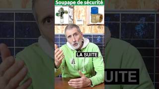 Soupape ou groupe de sécurité  Pourquoi   la suite  les problèmes [upl. by Rivi]