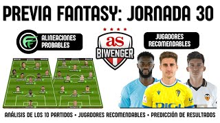 ✅ ANÁLISIS FANTASY JORNADA 30 ALINEACIONES Y RECOMENDACIONES DE CADA PARTIDO  BIWENGER 2324 [upl. by Meggi]