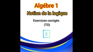 Algébre 1 Notion de la logique TD mipensesefinfoensaensa [upl. by Karine]