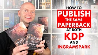 How to Publish the Same Paperback at Both KDP and IngramSpark [upl. by Mikaela]