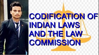 L 32 Codification of indian laws and the law commission  Indian legal history [upl. by Sitnik]