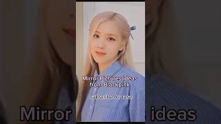 Blackpink mirror pics music blackpink koreansinger kpopidol kpop koreantalent [upl. by Trixy]