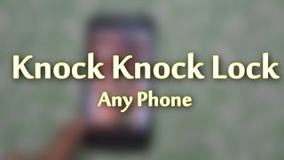 Knock Lock for Any Phone [upl. by Rena105]