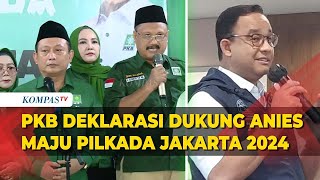 DPW PKB Resmi Deklarasi Dukung Anies Baswedan Maju Pilgub Jakarta 2024 [upl. by Eibrab]