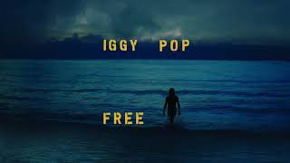 Iggy Pop  Free Official audio [upl. by Nilpik]