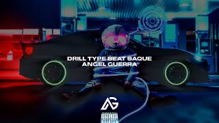 Drill Type Beat SAQUE Angel Guerra On The Beat [upl. by Luise]