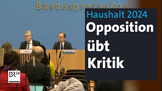 Bundeshaushalt 2024 Opposition übt Kritik  BR24 [upl. by Fita]