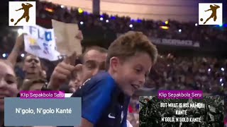 Ngolo Kante Full Song  Lagu Nyanyi Untuk Kante  Lyric English amp French [upl. by Erdreid]