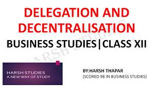 DELEGATION AND DECENTRALISATION A VERY IMPORTANT TOPIC  BUSINESS STUDIES CLASS XII [upl. by Bracci]