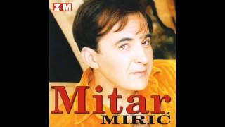 Mitar Miric  Haljine svilene  Audio 1998 HD [upl. by Santini]