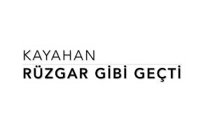 Kayahan  Rüzgar Gibi Geçti [upl. by Ainniz]