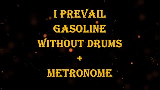 I Prevail  Gasoline  metronome 136 bpm drumless [upl. by Nimrahc]