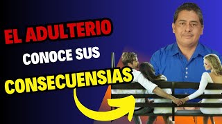 El ADULTERIO y sus CONSECUENCIAS [upl. by Brittany]