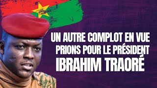 Un autre complot se prépare contre le président Ibrahim Traoré Lévons les prières pour lui [upl. by Ylrbmik933]