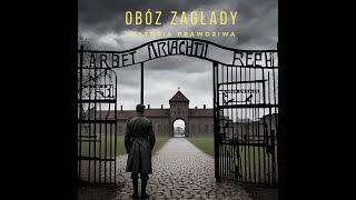 Przerażające Historie z Auschwitz Relacje Ocalałych [upl. by Ophelie]