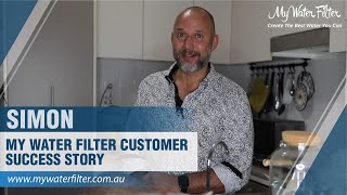 My Water Filter Customer Success Story Simon [upl. by Seuguh]