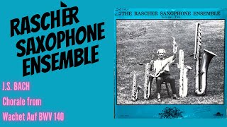 The Rascher Saxophone Ensemble 197475  JS Bach Wachet Auf BWV 140 [upl. by Akirdnuhs]