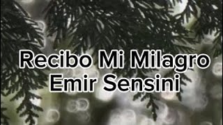 Recibo Mi Milagro Emir Sensini Letra [upl. by Marielle161]