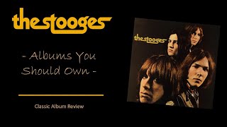 The Stooges 1969 Debut  Albums You Should Own [upl. by Ocir]