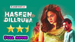 Haseen Dillruba full movie  Taapsee Pannu   Vikrant Massey [upl. by Nahgam]