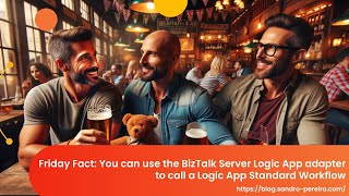 Friday Fact You can use the BizTalk Server Logic App adapter to call a Logic App Standard Workflow [upl. by Nomrah899]