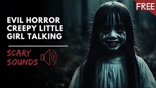 Creepy Little Girl Talking  Scary Voice Horror Sounds FREE To Use [upl. by Ahsauqram490]