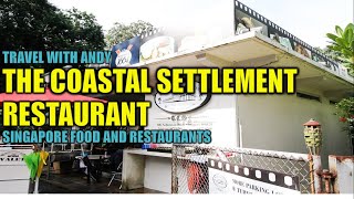 The Coastal Settlement Restaurant Singapore  Singapore Places and Lifestyle  Online Travel Tour [upl. by Rramo]