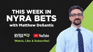 This Week in NYRA Bets July 9July 14 [upl. by Daub294]