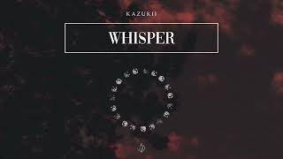 Kazukii  Whisper [upl. by Nive]