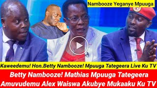 Kaweedemu HonBetty Nambooze Mpuuga Tategeera Amuvudemu Live Ku TV Alex Waiswa Akubye Mukaaka [upl. by Ziza208]