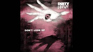 Dirty Brain  Dont Look Up Official Audio [upl. by Weasner]