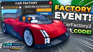 FACTORY EVENT IS HERE IN CAR DEALERSHIP TYCOON  Roblox [upl. by Anyr968]