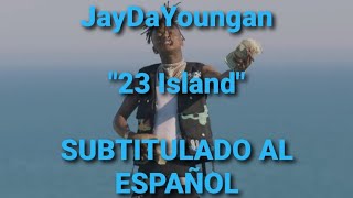 JayDaYoungan quot23 Islandquot Sub Español [upl. by Derril140]