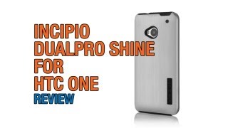 Incipio DualPro SHINE Case Review for HTC One [upl. by Ocsirf]