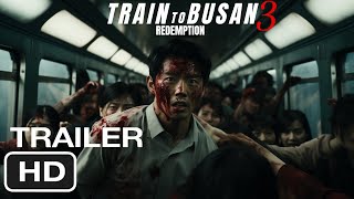 Train to Busan 3  REDEMPTION 2024  Teaser Trailer  Zombie Movie [upl. by Lune969]