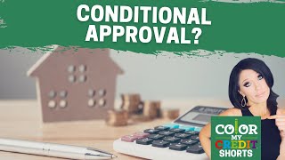 CONDITIONAL APPROVAL Explained [upl. by Derdlim389]