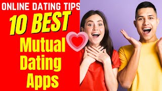 ❤️10 BEST Mutual Dating Apps 2024 [upl. by Aonian9]