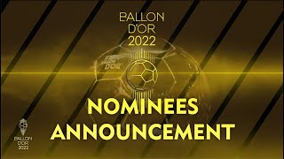 BALLON DOR 2022  OFFICIAL NOMINEES ANNOUNCEMENT  VERY SURPRISING NO MESSI [upl. by Manny]