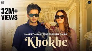 Khokhe Official Video Mankirt Aulakh  Pranjal Dahiya  Simar Kaur  Punjabi Song [upl. by Koffler706]