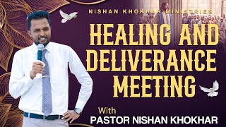 🛑 HEALING AND DELIVERANCE MEETING  NISHAN KHOKHAR MINISTRIES 🛑 [upl. by Felicie]