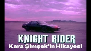 Kara Şimşek – Knight Riderin Hikayesi [upl. by Ibbor15]