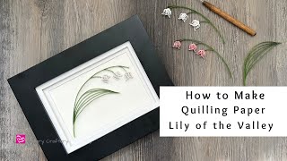 How to Make a Quilling Paper Lily of the Valley  Paper Craft Flowers  Easy Quilling for Beginners [upl. by Okire]