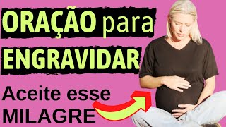 Oração para Engravidar – Poderosa para gravidez  Você vai conseguir o positivo [upl. by Katrinka]