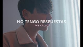 Pol Calvo  No Tengo Respuestas Video Oficial [upl. by Loftis]