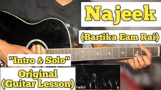 Najeek  Bartika Eam Rai  Guitar Lesson  Intro amp Solo  With Tab [upl. by Adali]