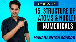 15 Structure of atoms and Nuclei  Numericals  Class 12th physics  HSC Maharashtra board [upl. by Gilchrist]