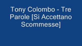 Tony Colombo  Tre Parole Si Accettano Scommesse [upl. by Honora]